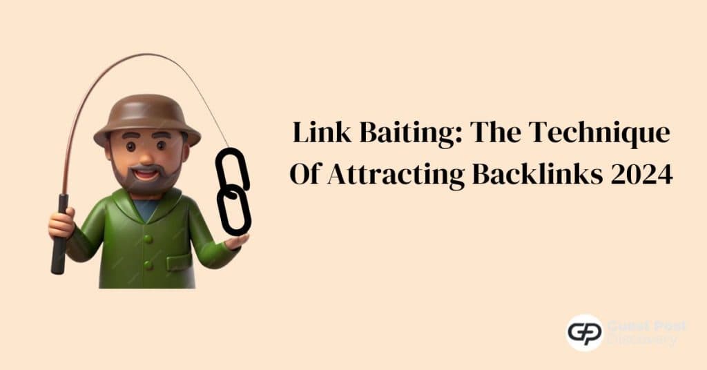 Link Baiting: The Technique Of Attracting Backlinks 2024