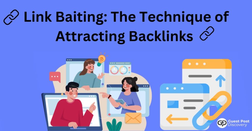 Link Baiting: The Technique Of Attracting Backlinks 2024