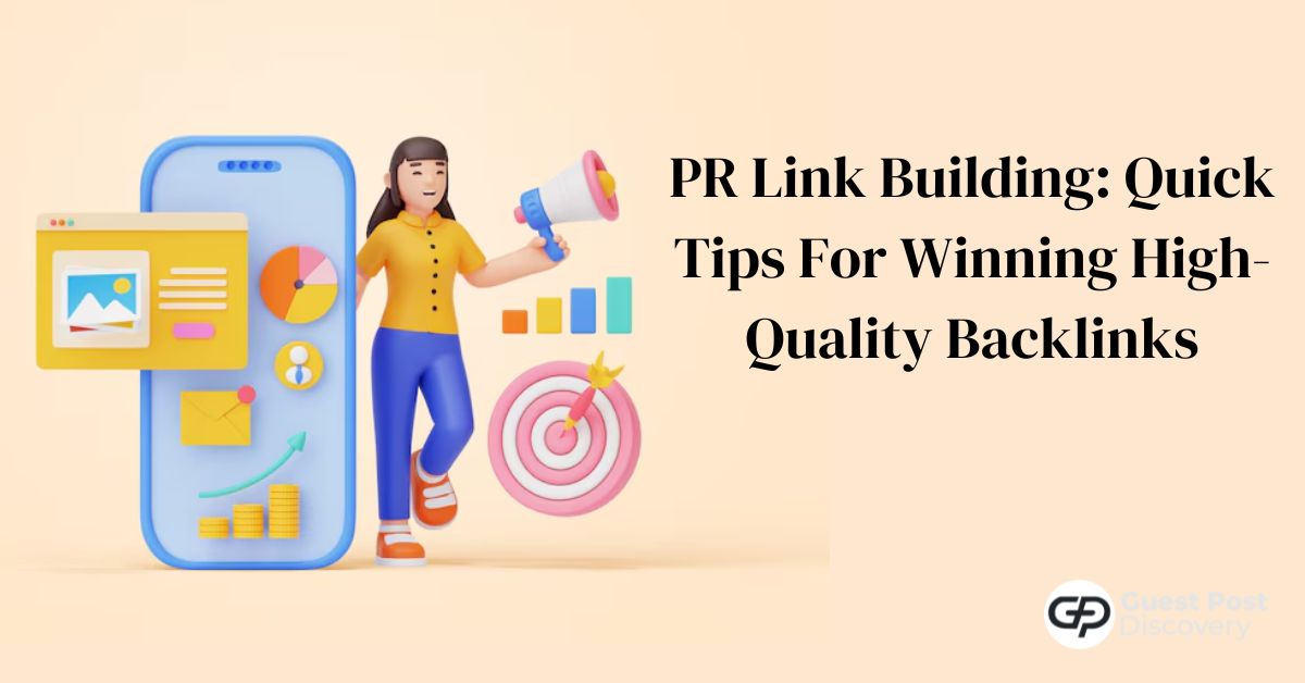 PR Link Building: Quick Tips For Winning High-Quality Backlinks in 2024